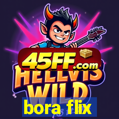 bora flix